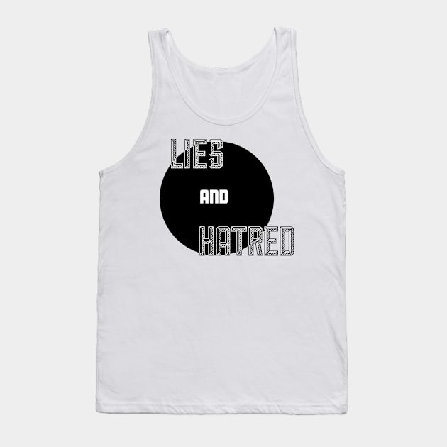 Lies and Hatred v2 Tank Top by Anthraey